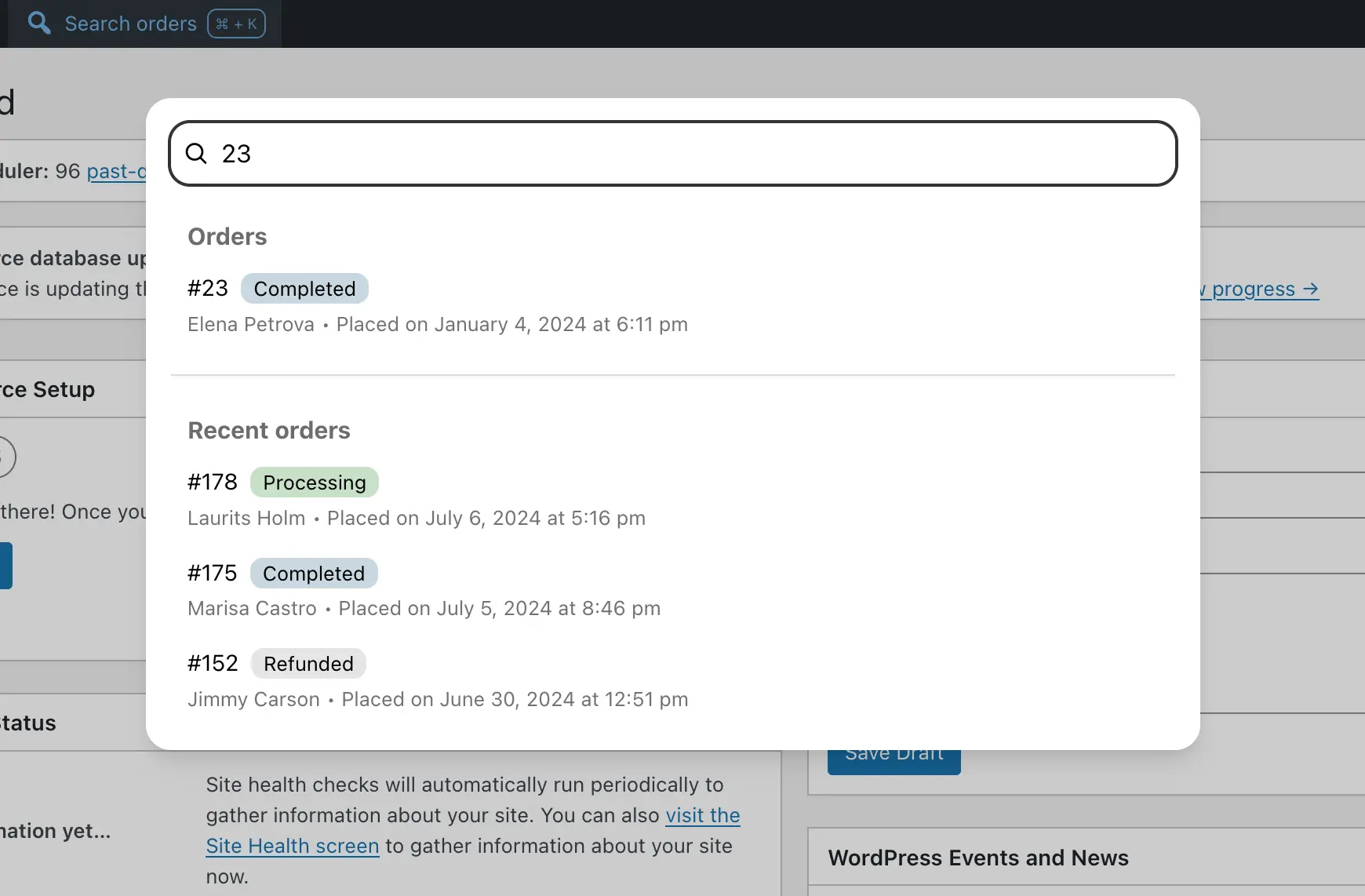 Screenshot of the WordPress admin dashboard, with a popup search appearing over the dashboard that shows a result showing for a searched query, along with a few recent orders. The ID, status, name, and date of the orders are previewed.